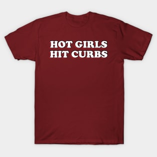 Hot Girls Hit Curbs Bad Driver Bumper Sticker T-Shirt